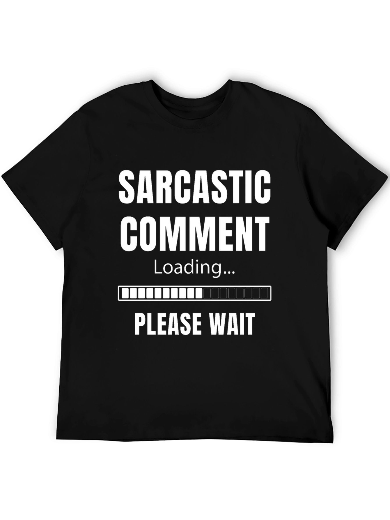 Sarcastic Comment Loading T-Shirt - Funny Novelty Tee