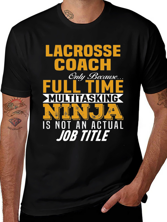 Lacrosse Coach Full Time Ninja T-Shirt