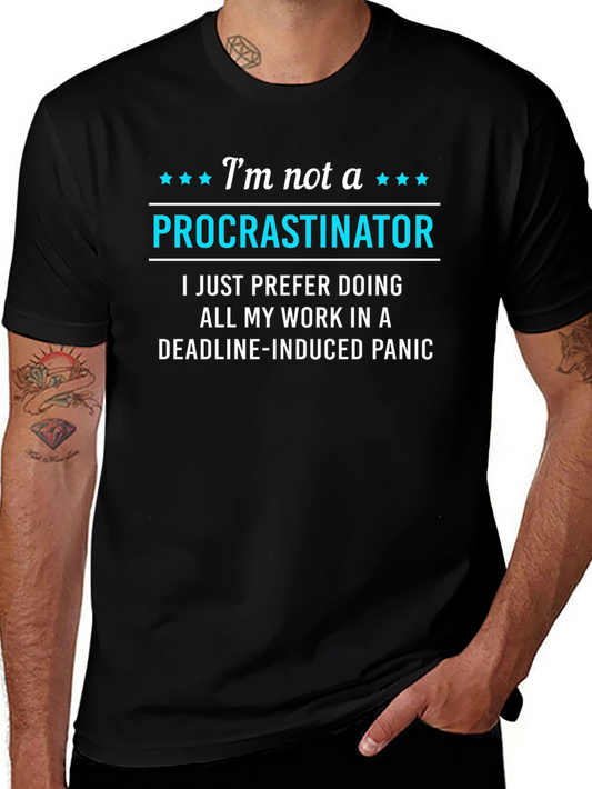Funny Procrastinator T-Shirt - Deadline Panic