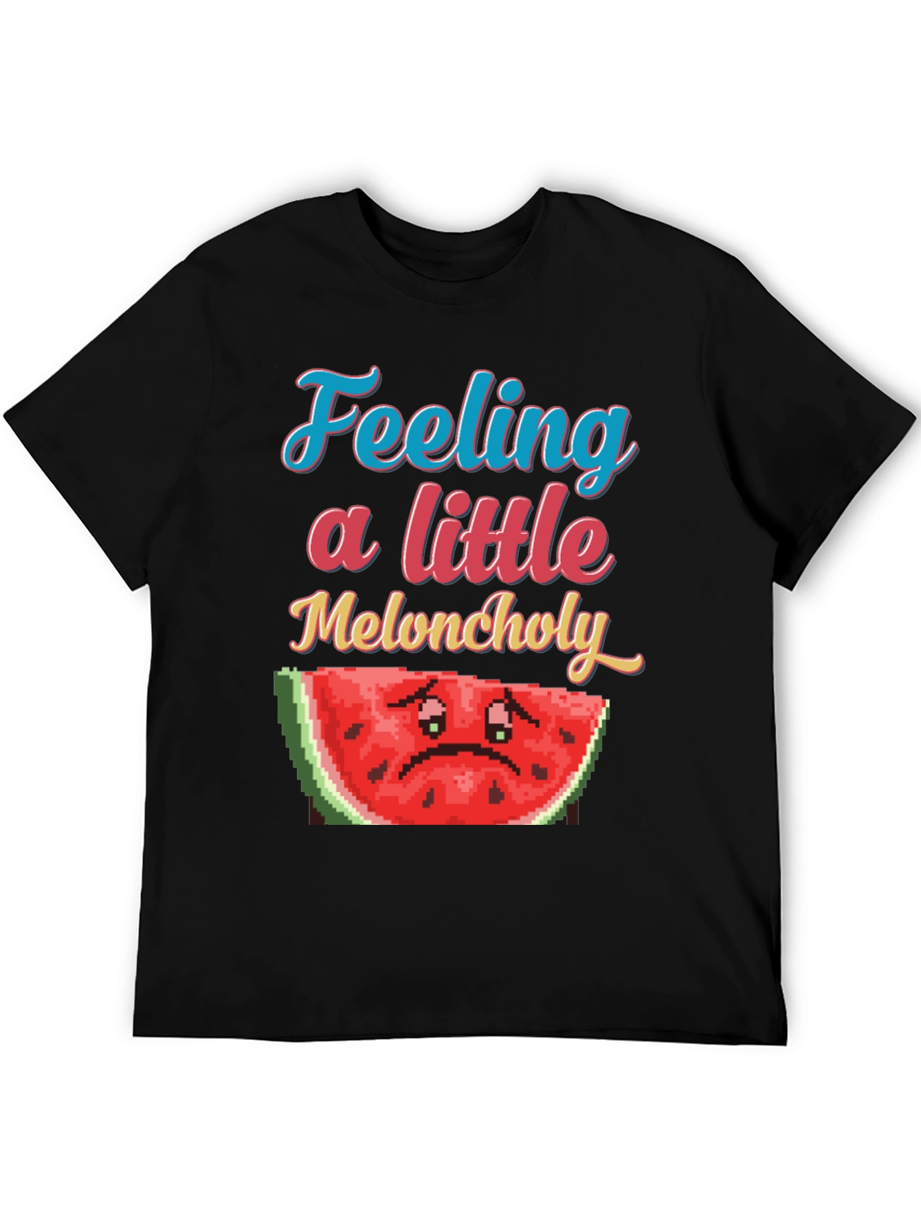 Feeling a Little Meloncholy T-Shirt