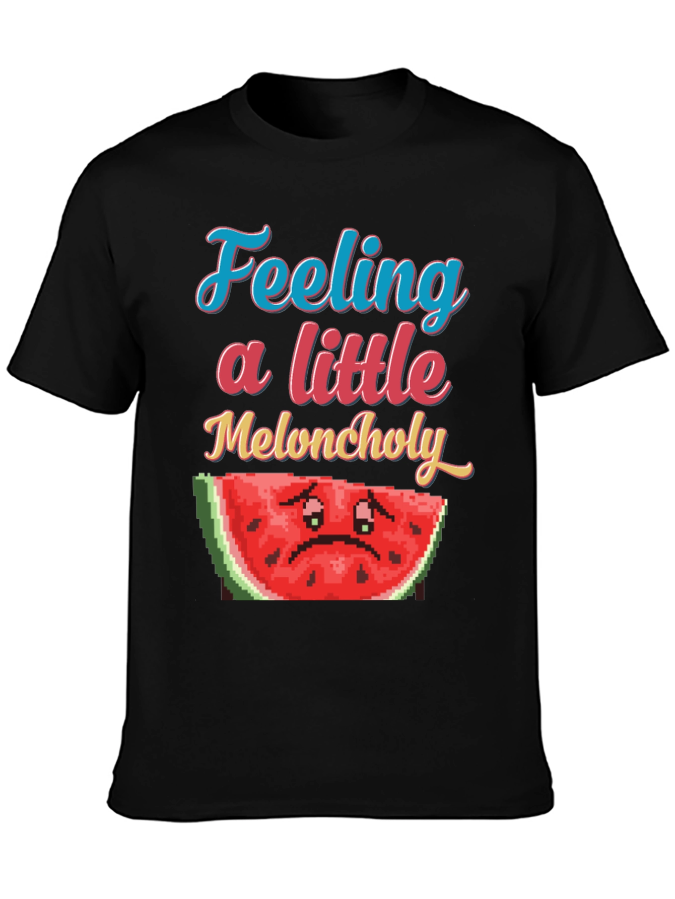 Feeling a Little Meloncholy T-Shirt