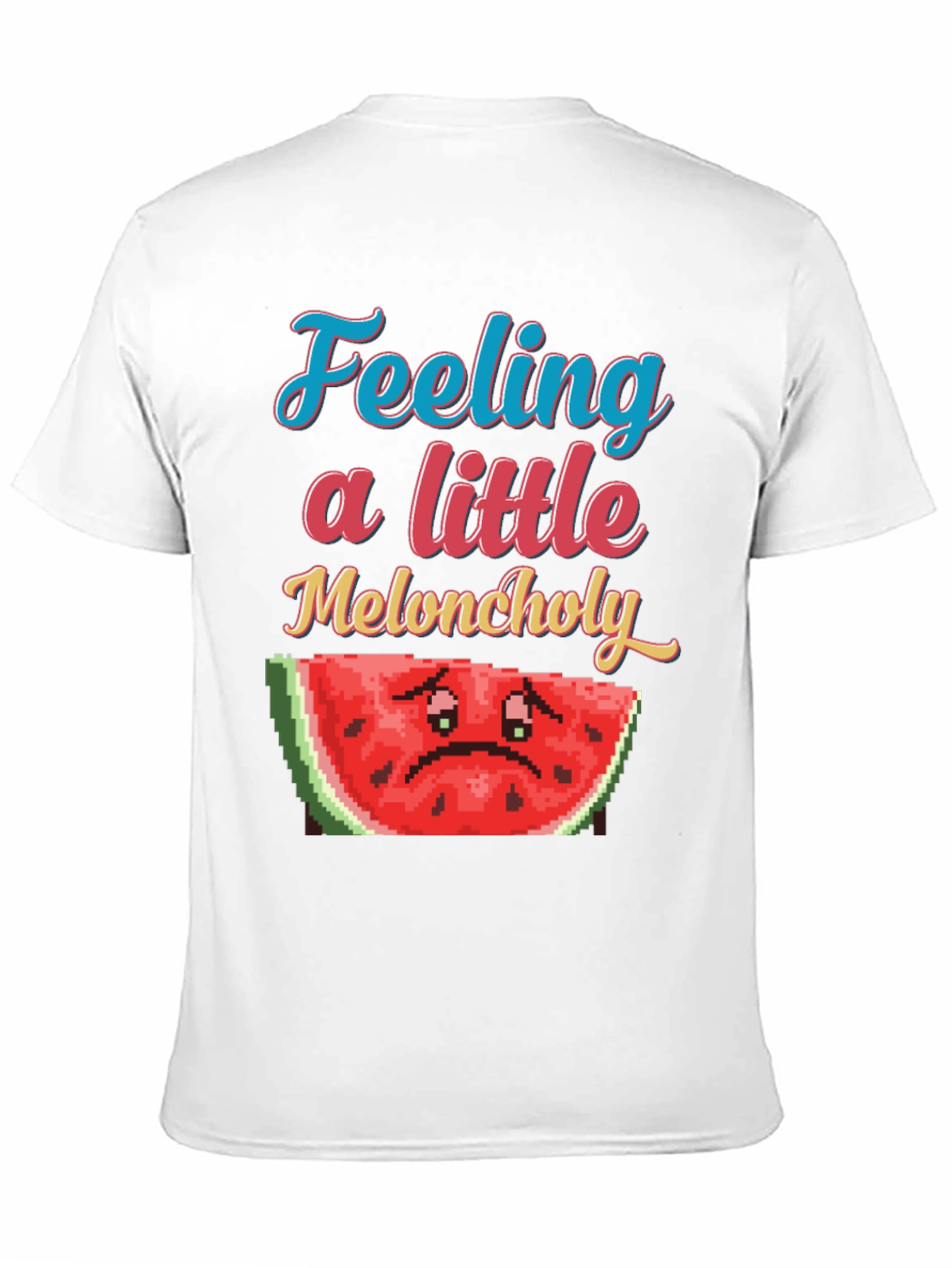 Feeling a Little Meloncholy T-Shirt