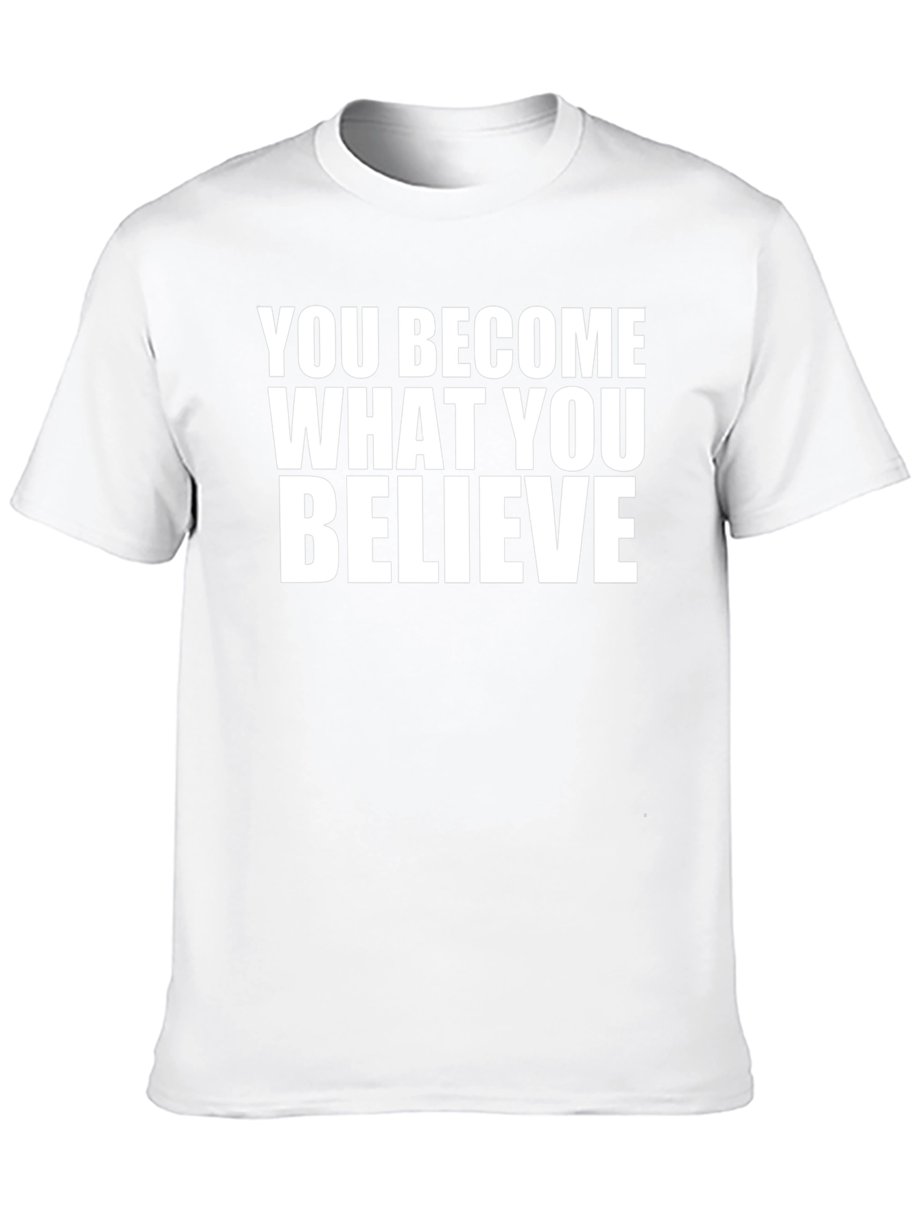 Motivational Quote T-Shirt - You Become What You Believe