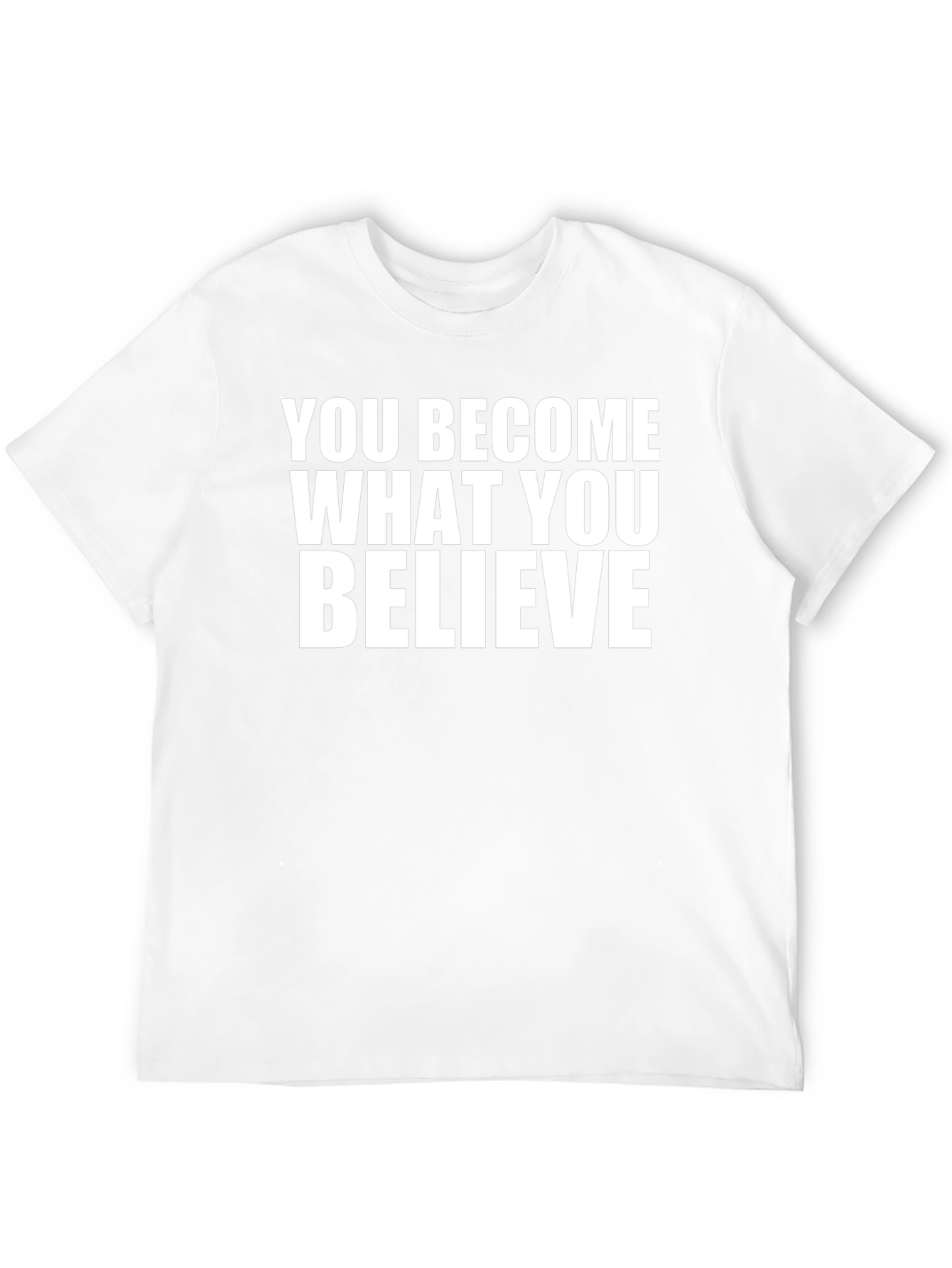 Motivational Quote T-Shirt - You Become What You Believe