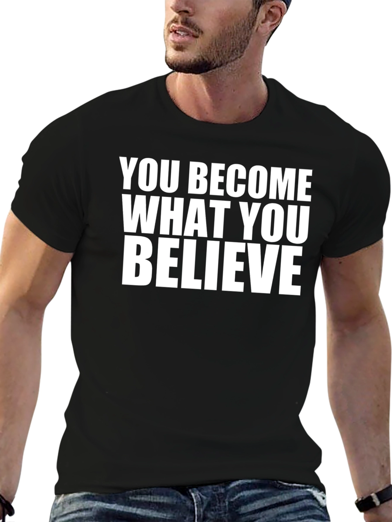 Motivational Quote T-Shirt - You Become What You Believe