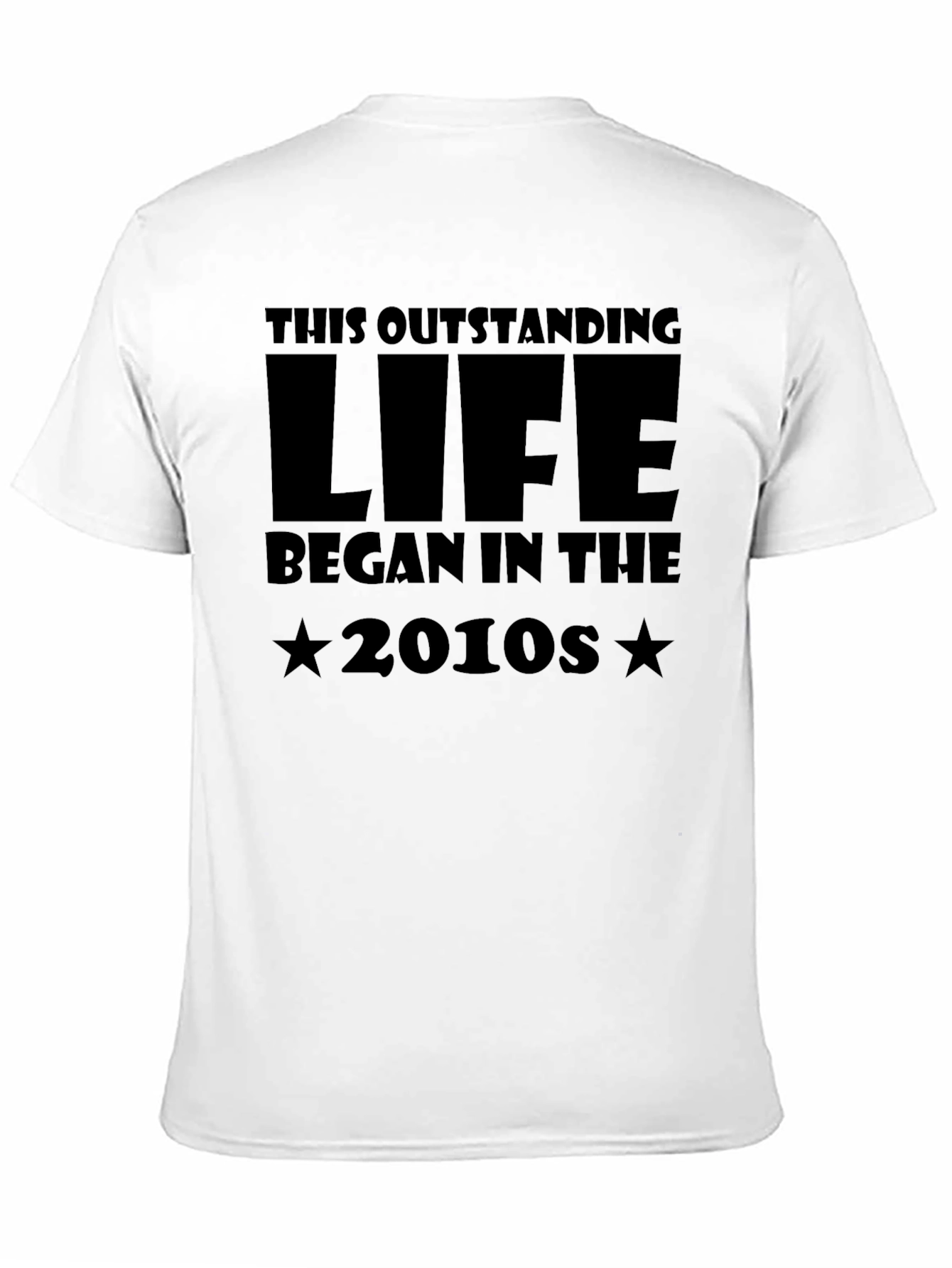 Outstanding Life Began in The 2010s Black T-Shirt
