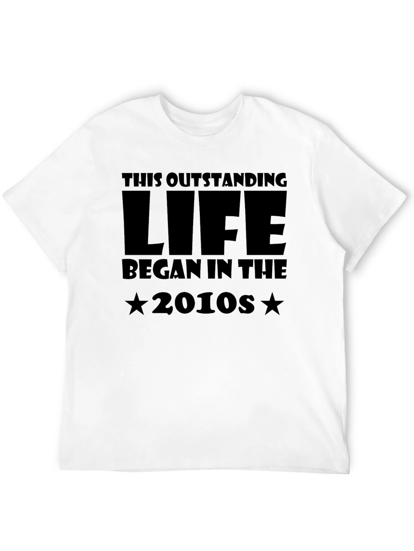 Outstanding Life Began in The 2010s Black T-Shirt