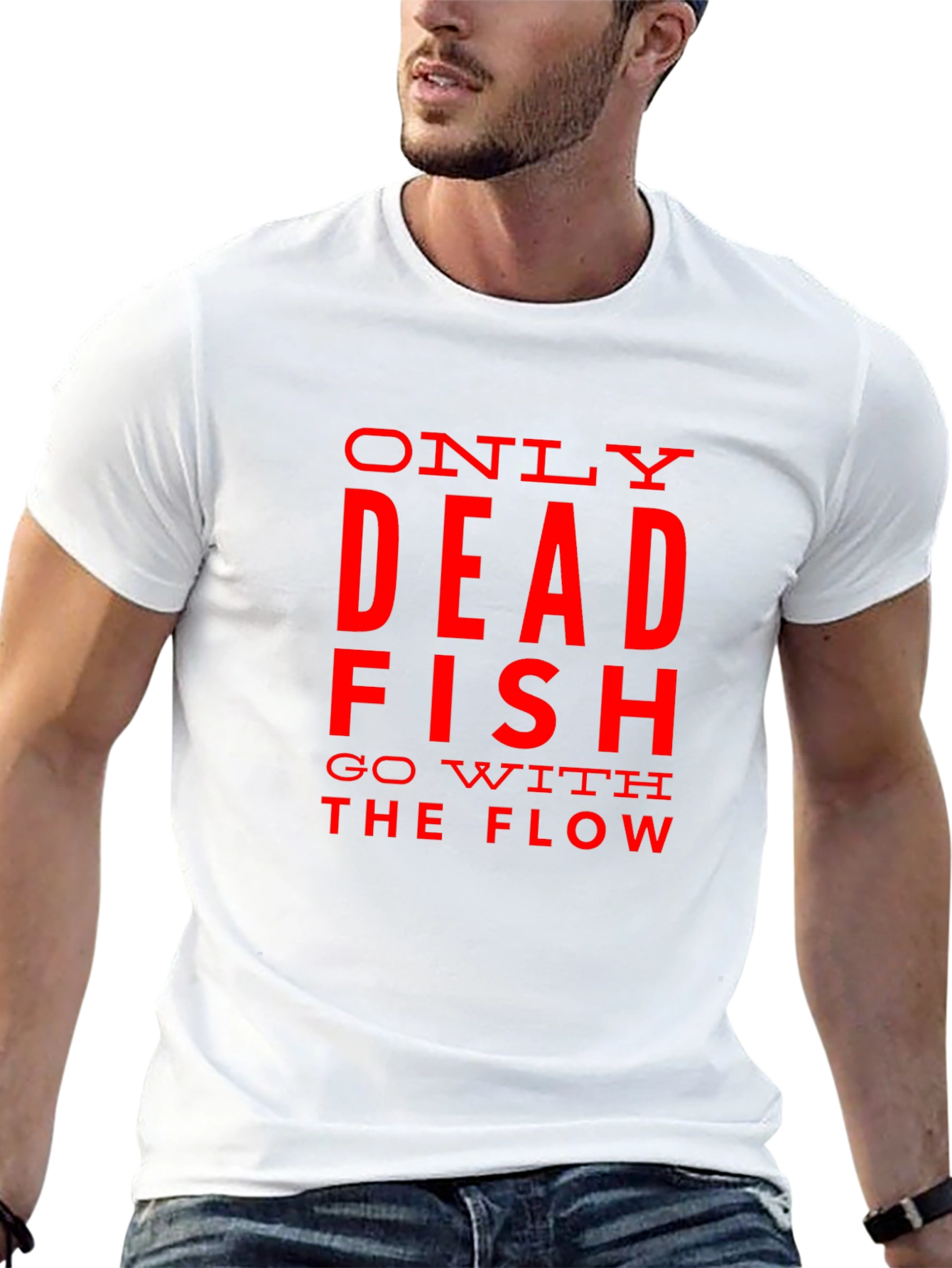 Only Dead Fish Go with the Flow Graphic T-Shirt
