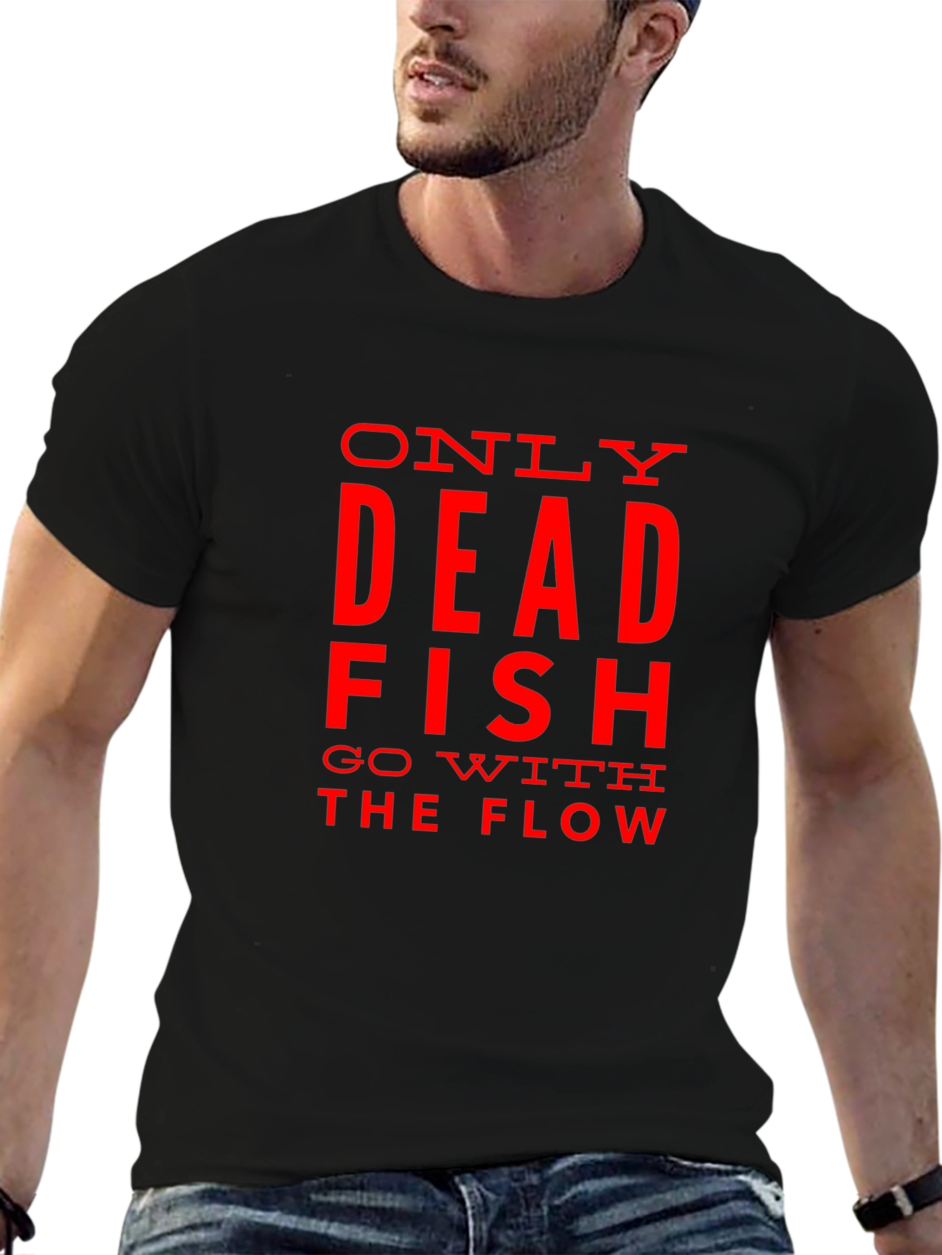 Only Dead Fish Go with the Flow Graphic T-Shirt