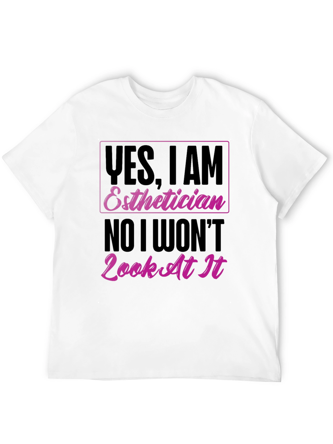 Esthetician T-Shirt - Funny Graphic Tee