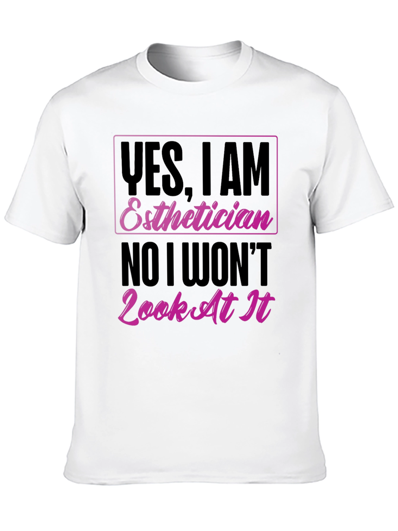 Esthetician T-Shirt - Funny Graphic Tee