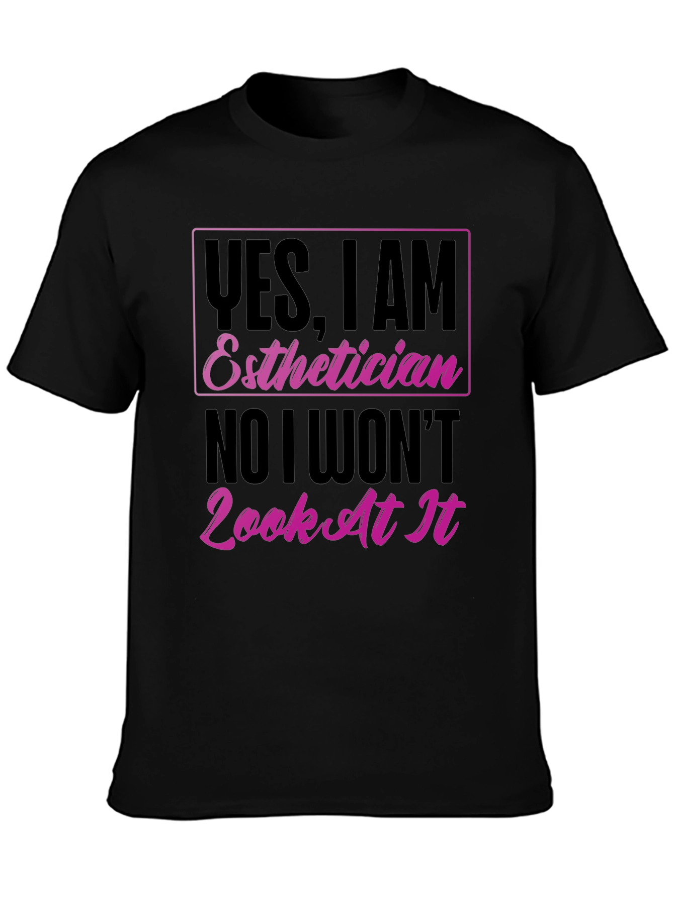 Esthetician T-Shirt - Funny Graphic Tee