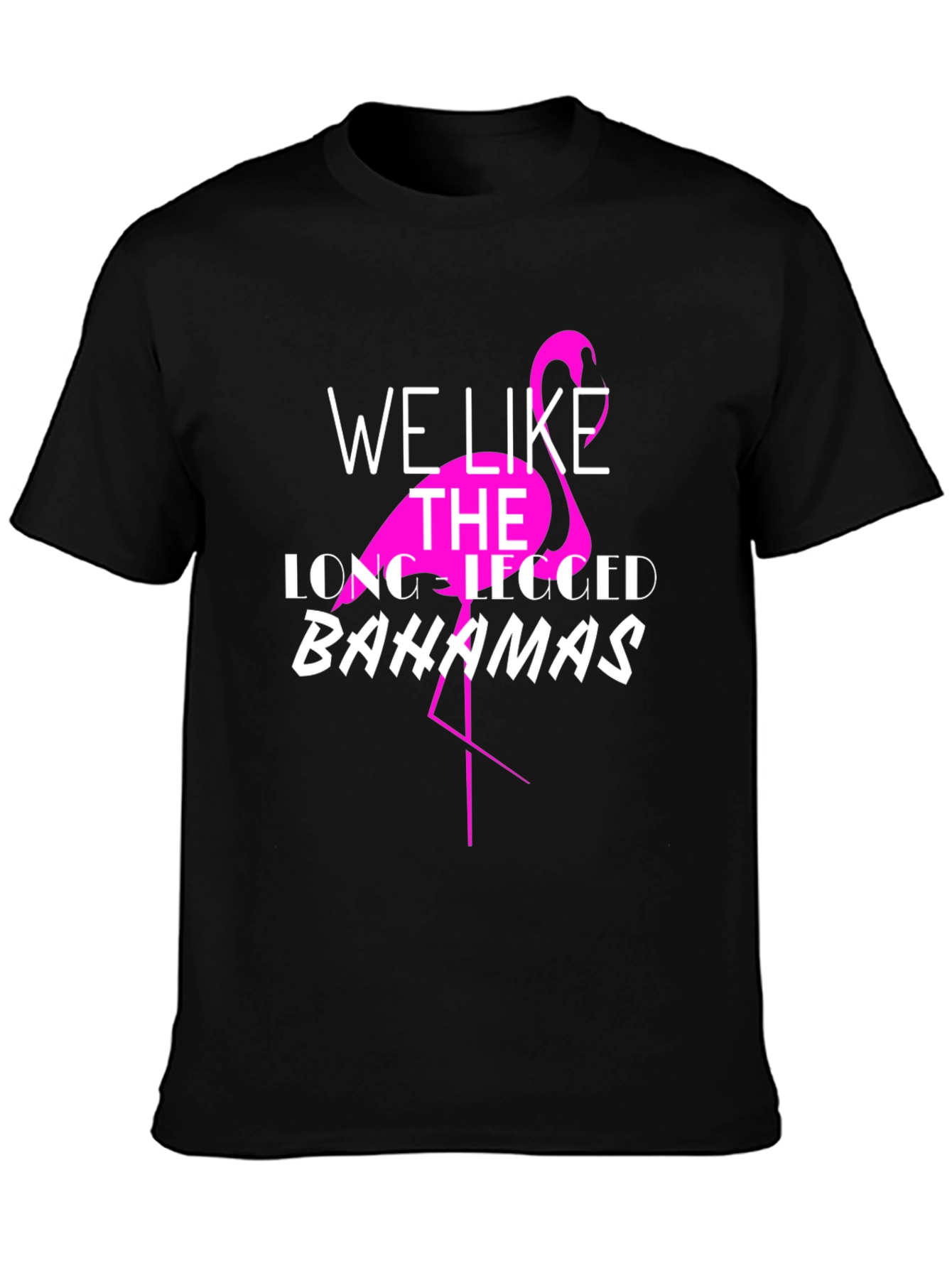 Flamingo Bahamas T-Shirt - We Like the Long-Legged Bahamas
