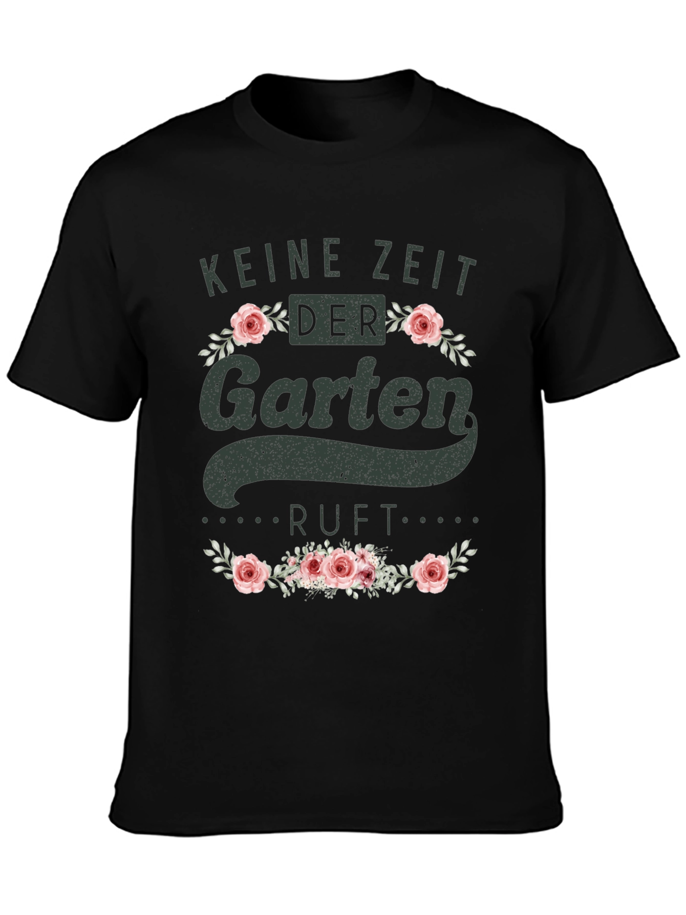 Gardening T-Shirt - Keine Zeit Der Garten Ruft