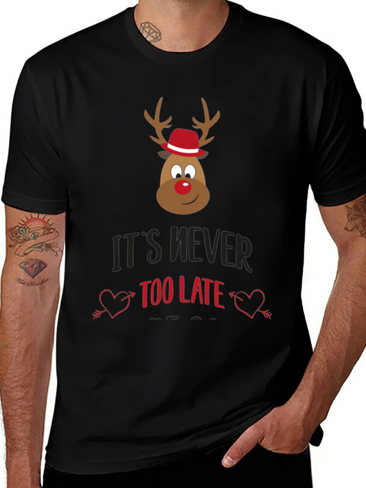 Its Never Too Late Christmas Reindeer T-Shirt
