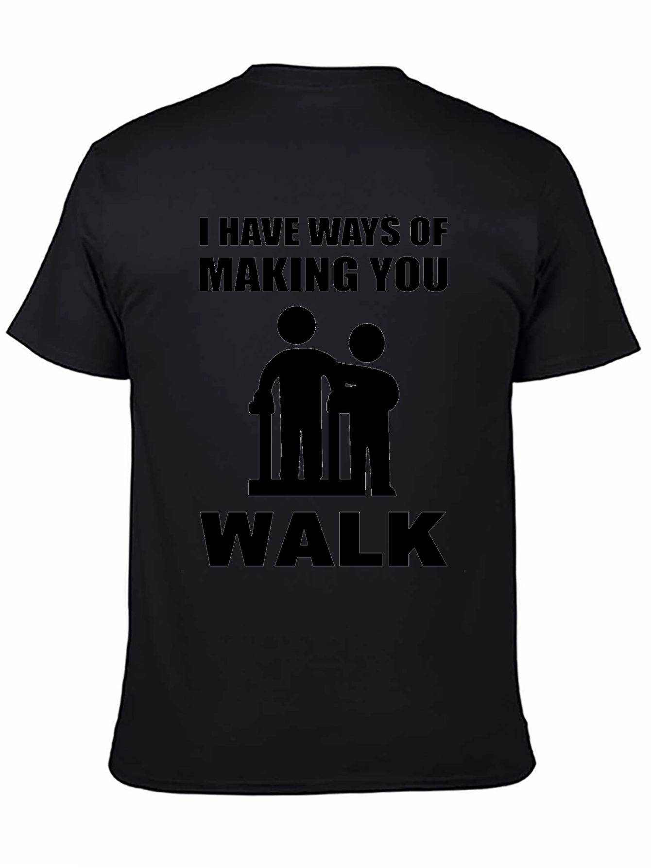 Humorous I Have Ways Graphic T-Shirt
