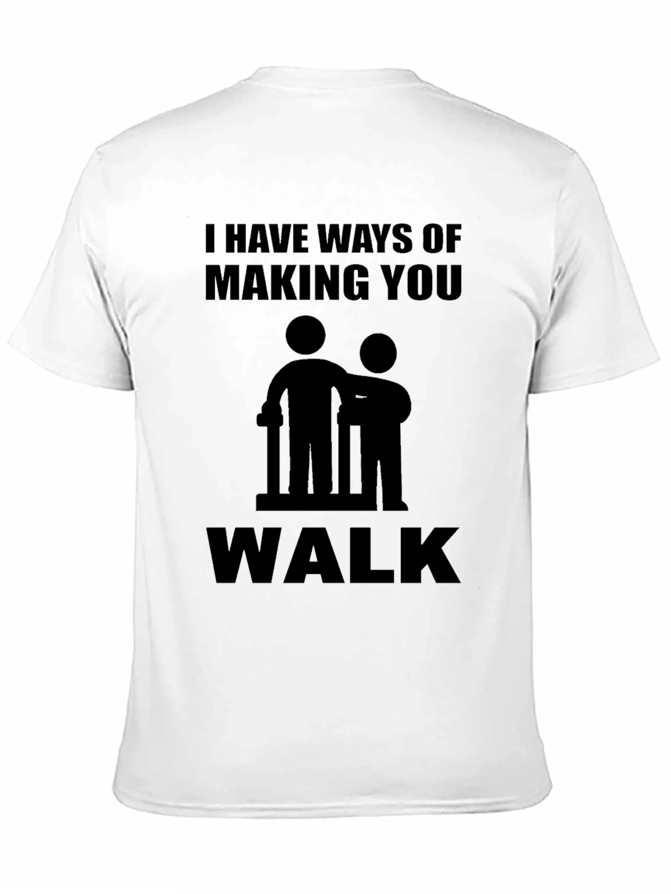 Humorous I Have Ways Graphic T-Shirt