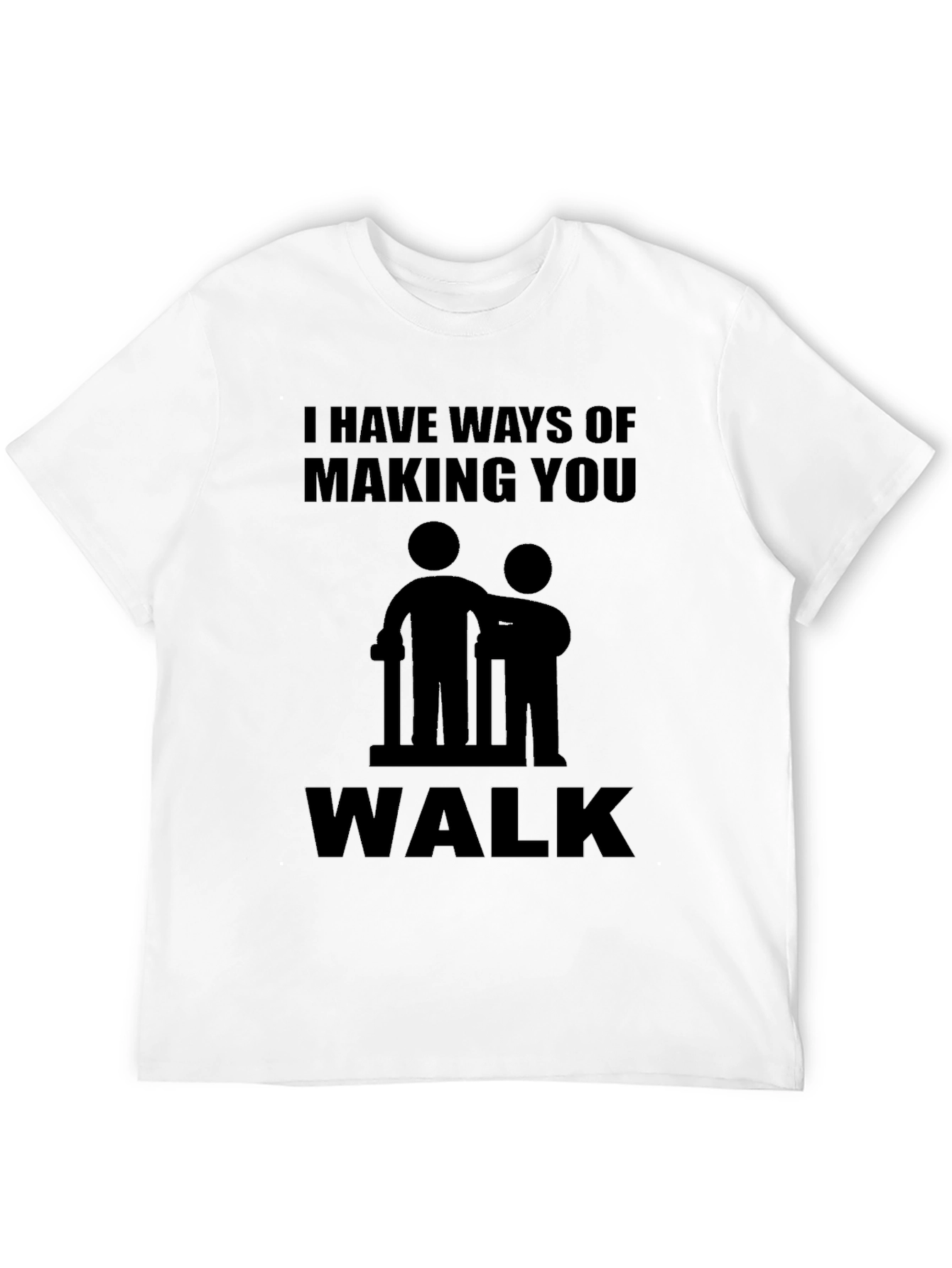 Humorous I Have Ways Graphic T-Shirt