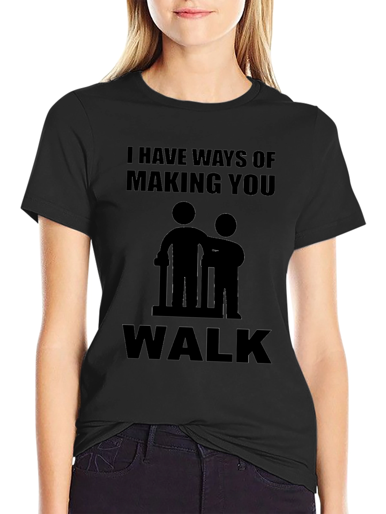 Humorous I Have Ways Graphic T-Shirt