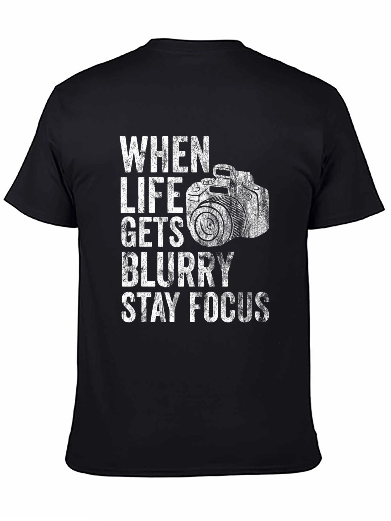 When Life Gets Blurry Stay Focus Black Graphic Tee
