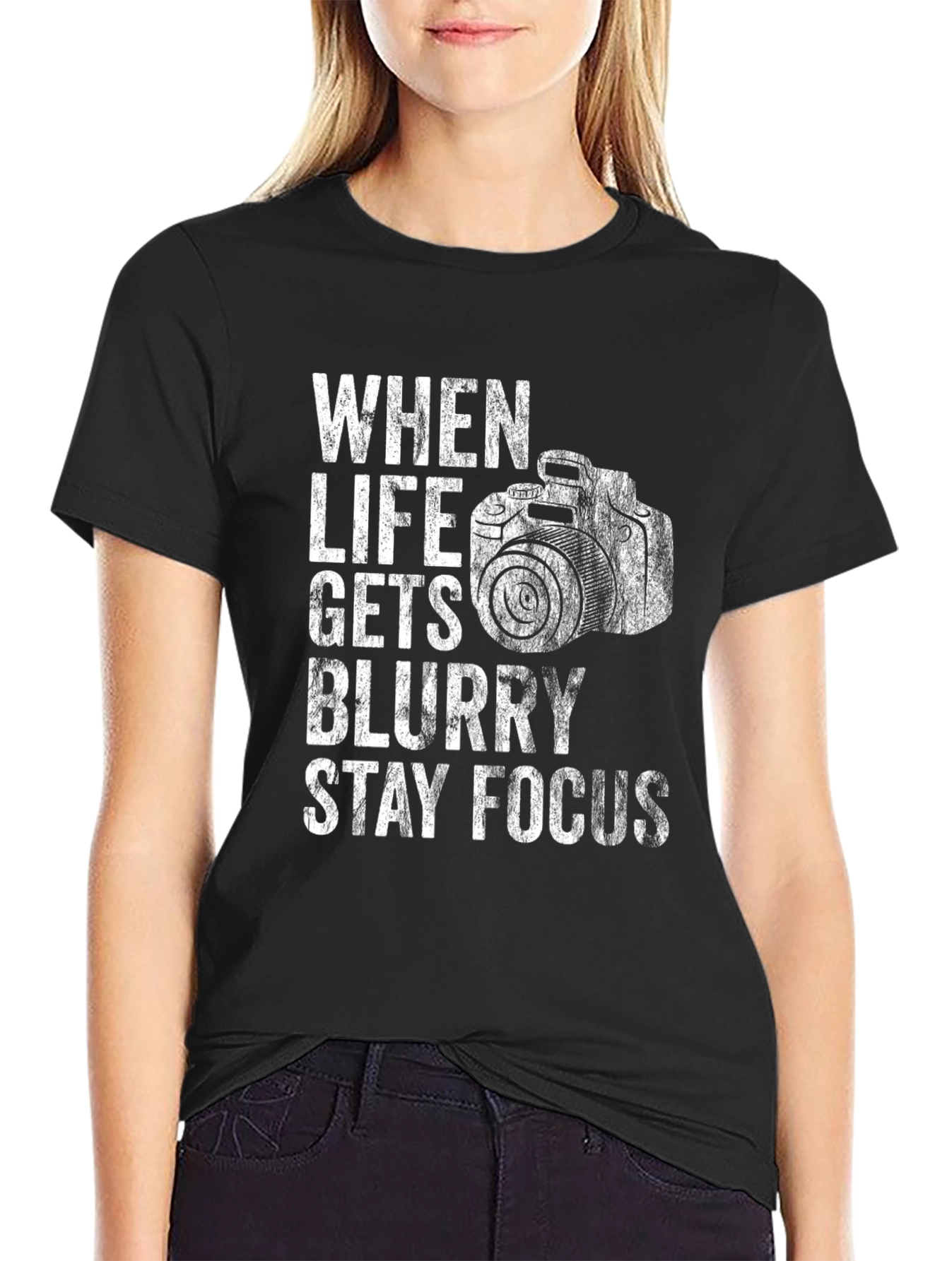 When Life Gets Blurry Stay Focus Black Graphic Tee