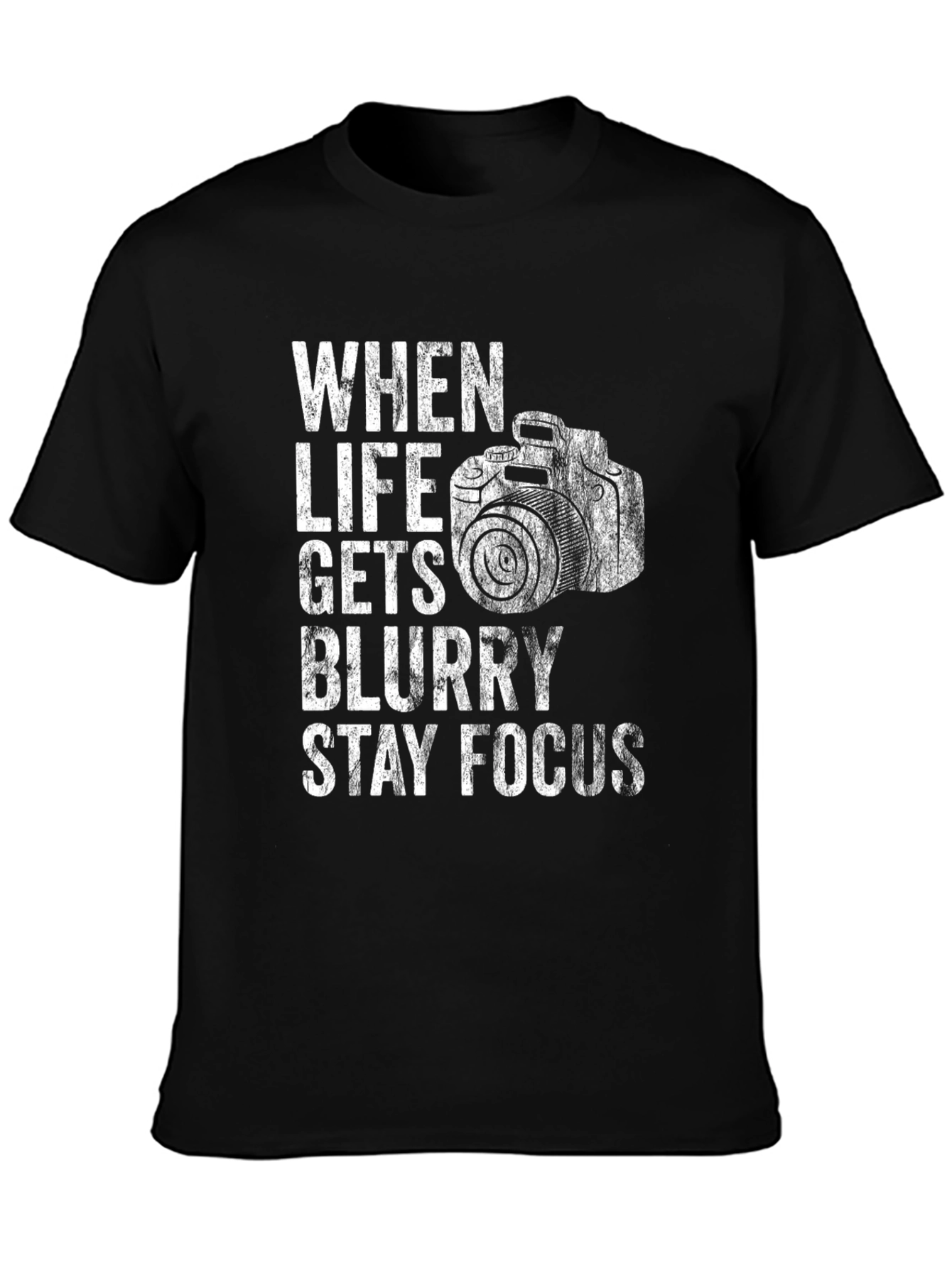 When Life Gets Blurry Stay Focus Black Graphic Tee