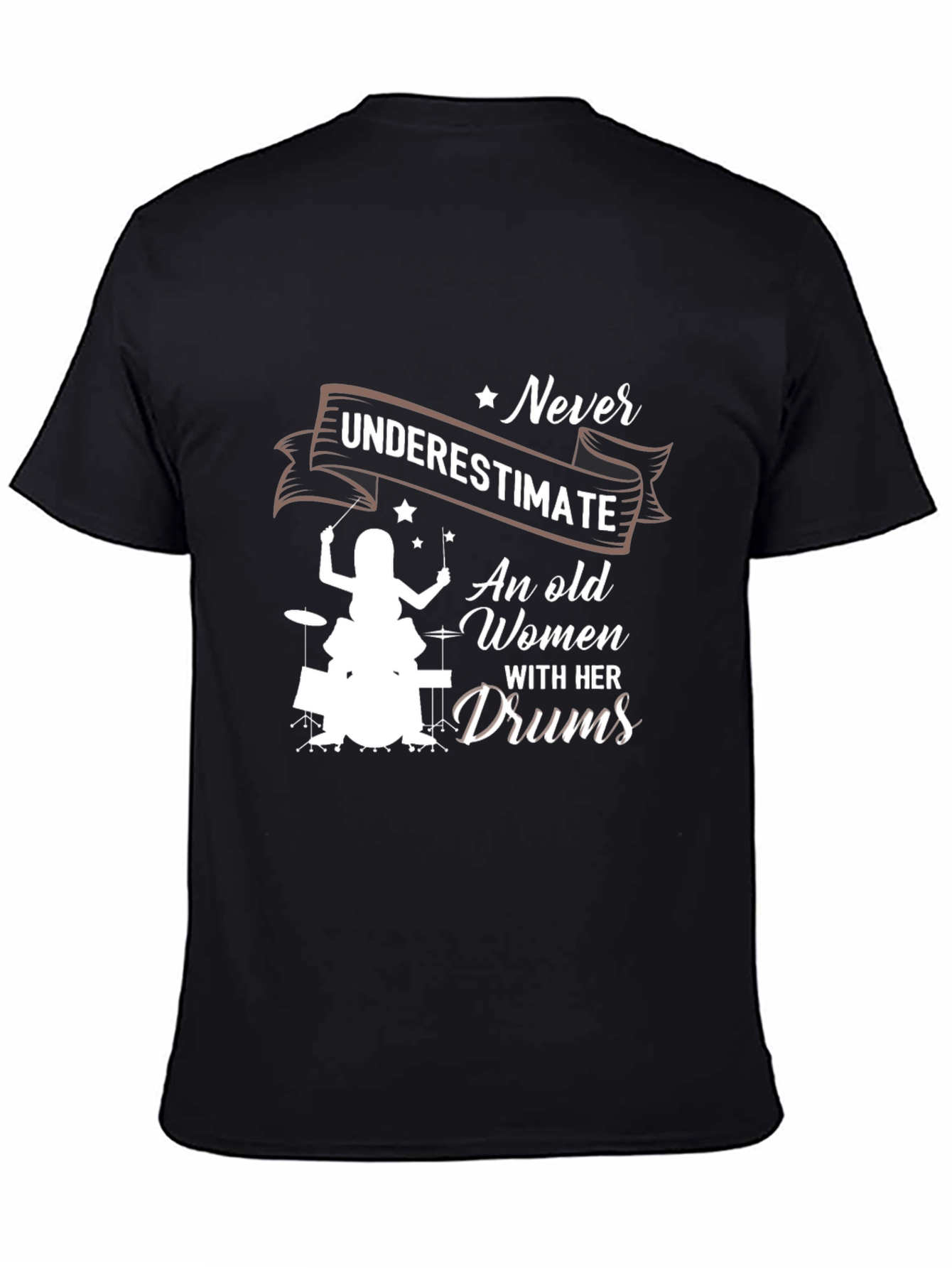 Never Underestimate An Old Women With Her Drums T-Shirt