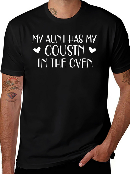 My Aunt Has My Cousin in the Oven T-Shirt