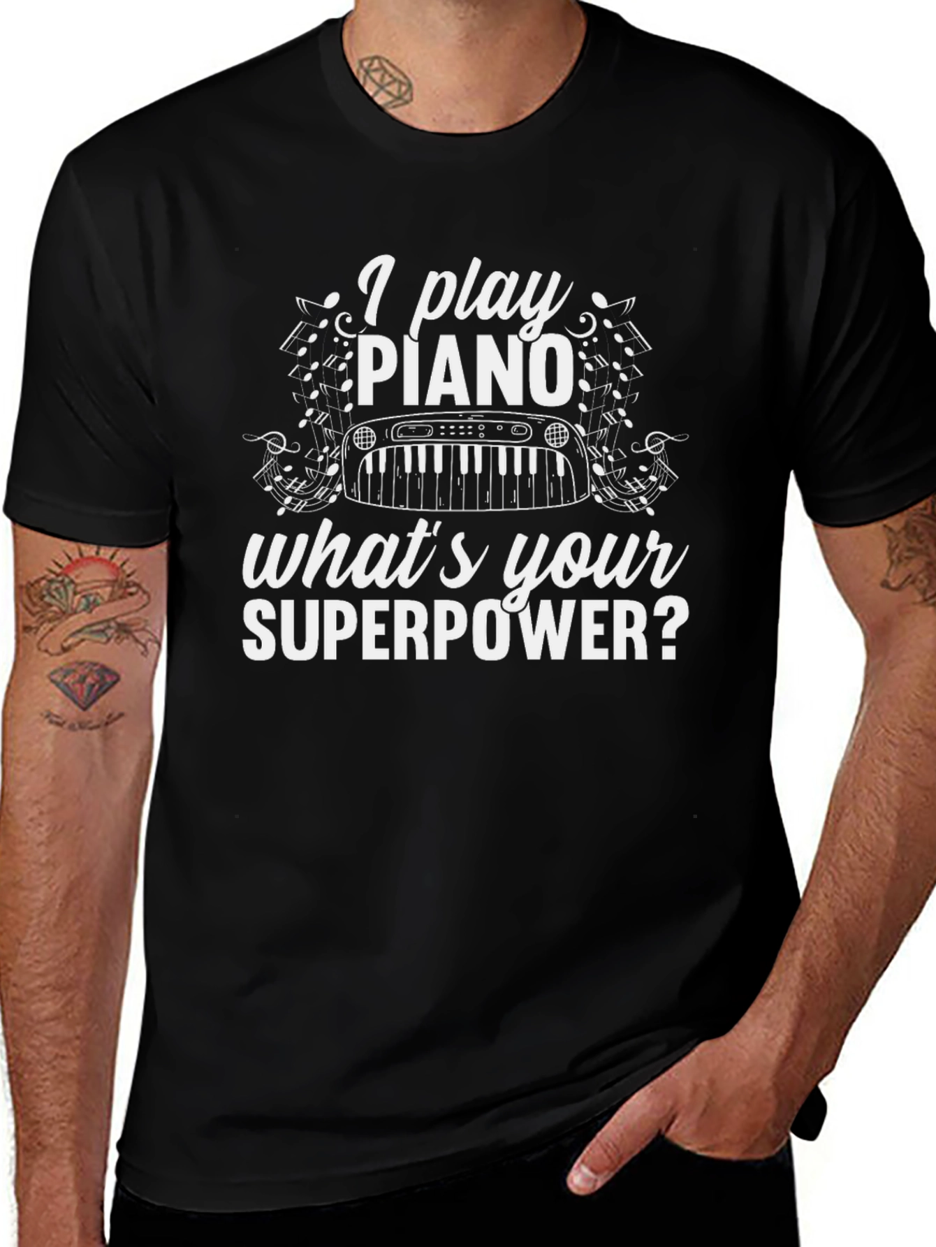 I Play Piano Whats Your Superpower T-Shirt