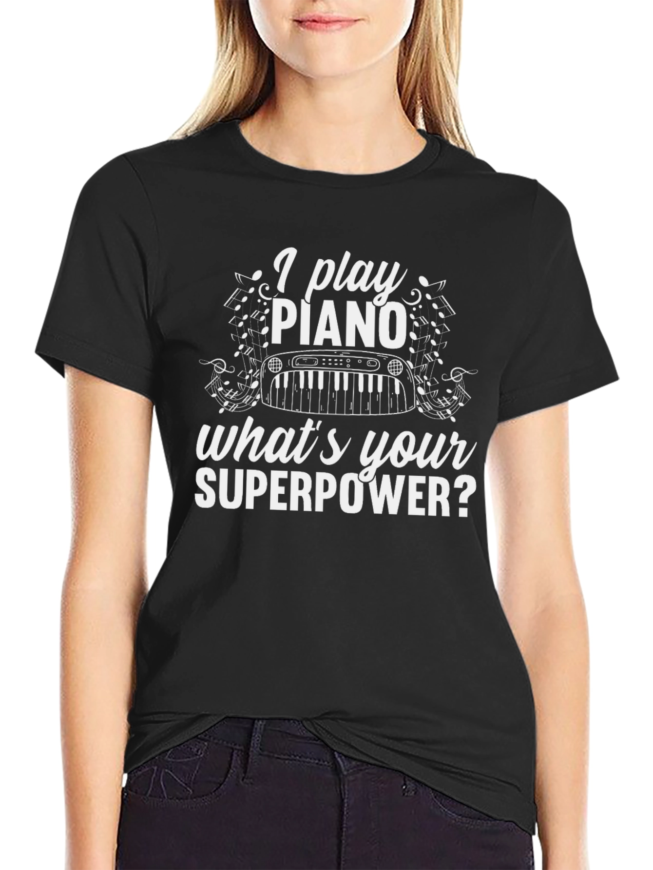 I Play Piano Whats Your Superpower T-Shirt