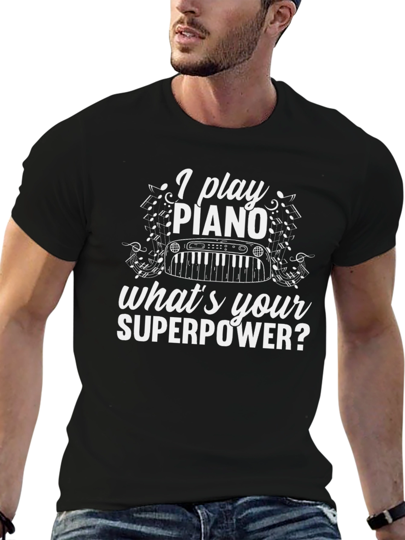 I Play Piano Whats Your Superpower T-Shirt