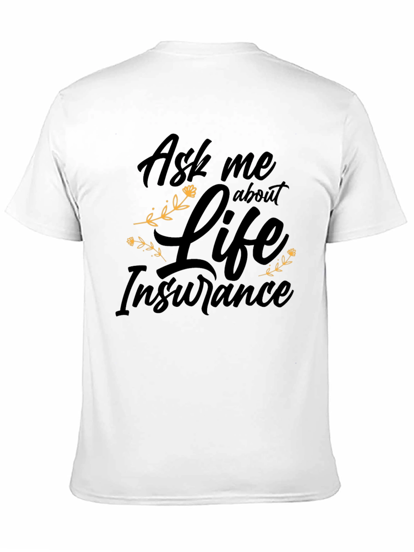 Ask me about Life Insurance Black T-Shirt