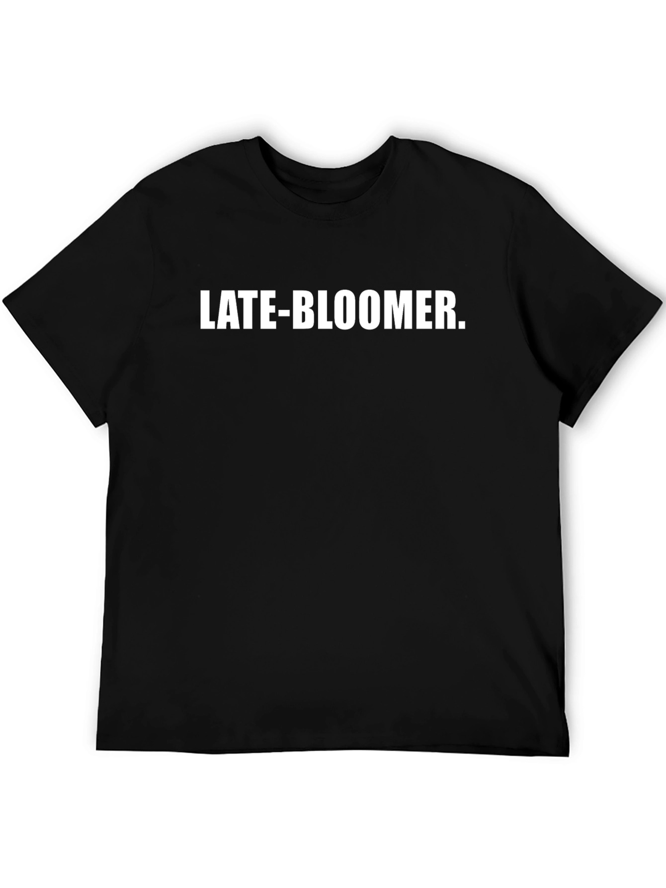 Late-Bloomer Black T-Shirt | Comfortable Casual Wear