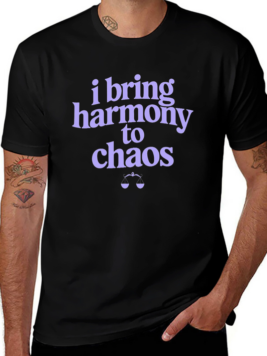 I Bring Harmony to Chaos Graphic T-Shirt
