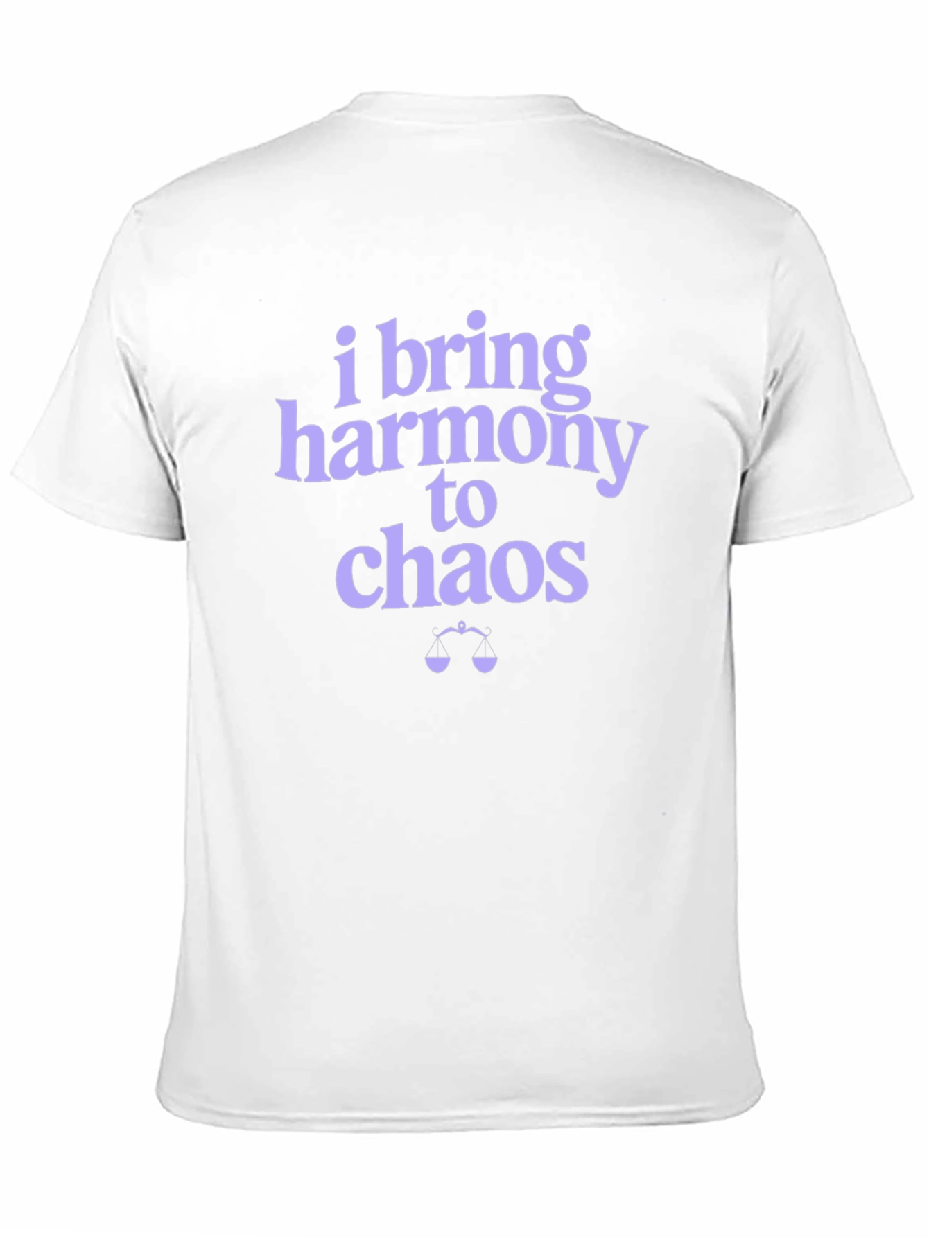 I Bring Harmony to Chaos Graphic T-Shirt