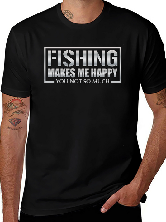 Fishing Makes Me Happy T-Shirt