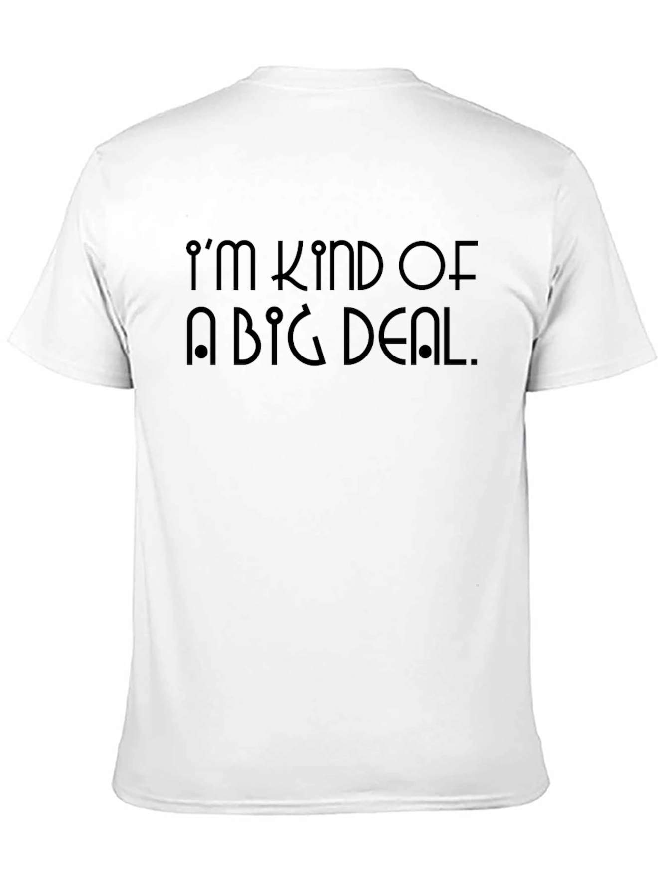 Im Kind of a Big Deal Mens Black T-Shirt