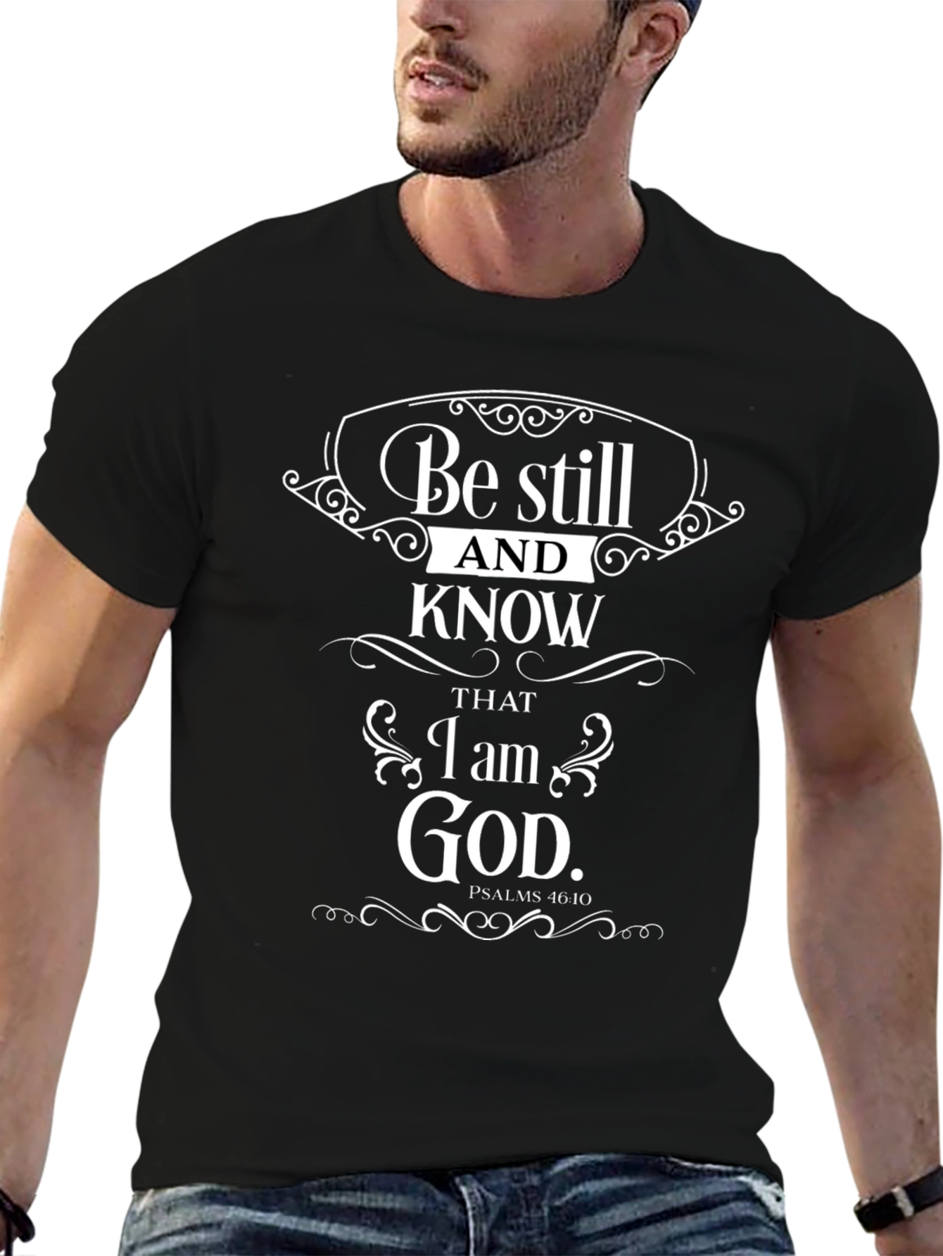 Be Still and Know God T-Shirt - Psalms 46:10