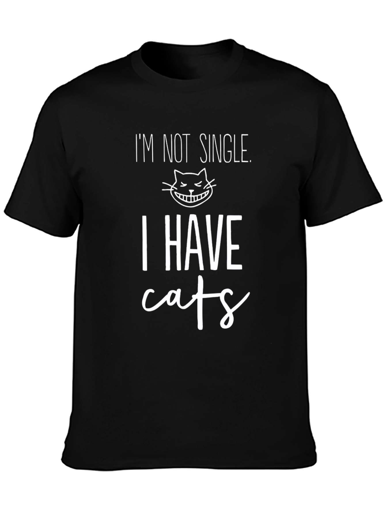 Im Not Single I Have Cats T-Shirt