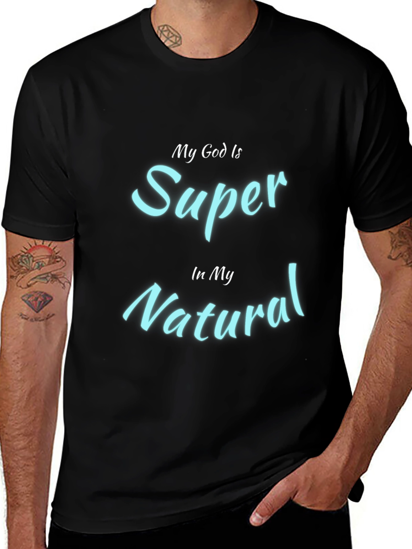 My God Is Super In My Natural Black T-Shirt