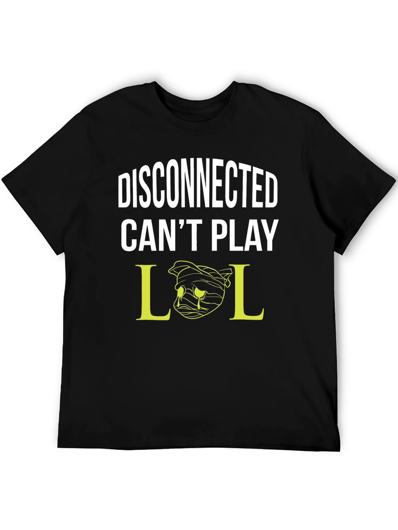 Disconnected Cant Play LOL T-Shirt