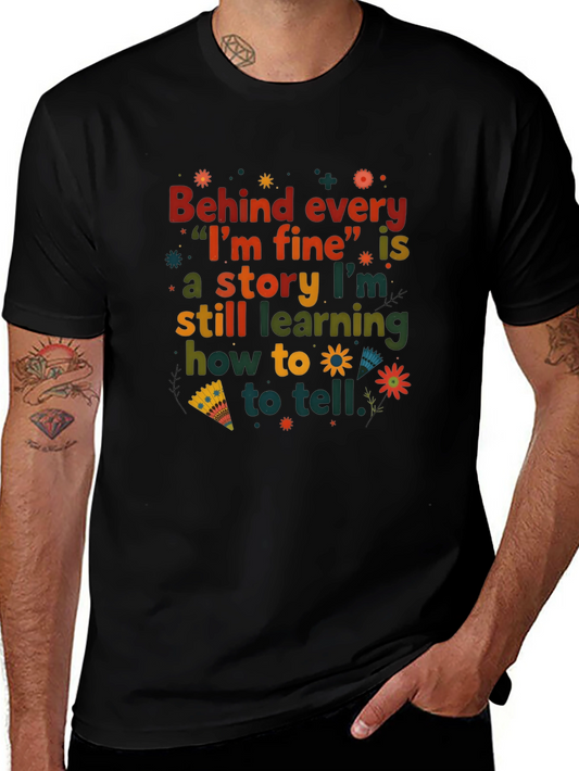 Behind Every Im Fine T-Shirt