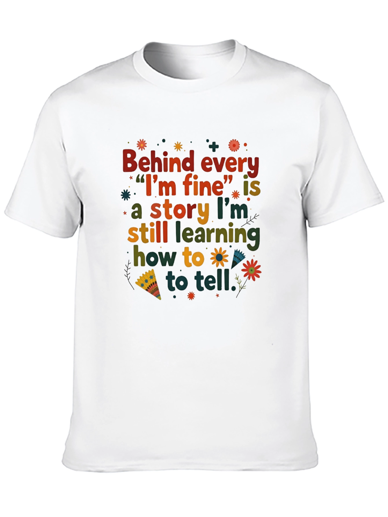 Behind Every Im Fine T-Shirt