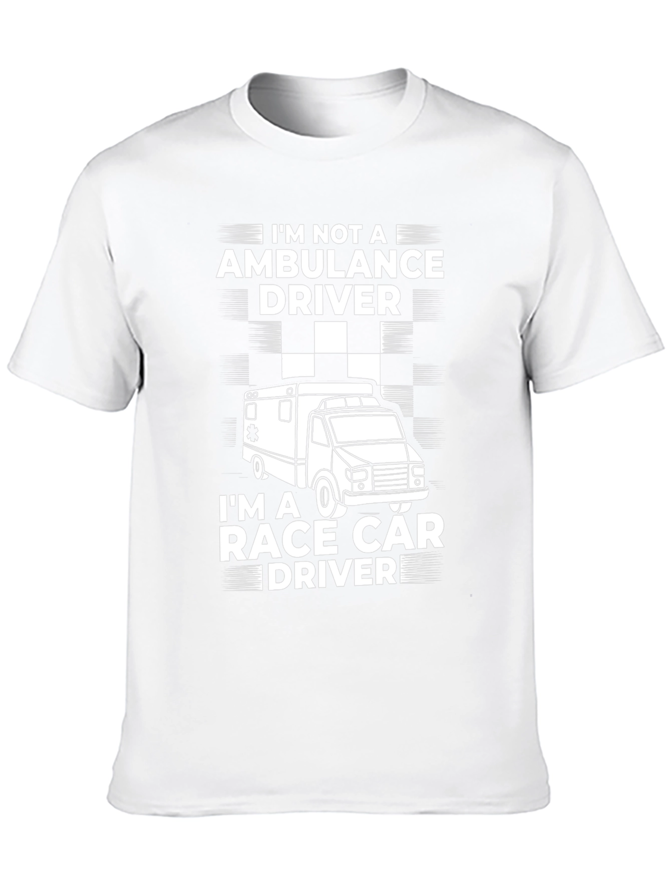 Race Car Driver T-Shirt - Not an Ambulance Driver