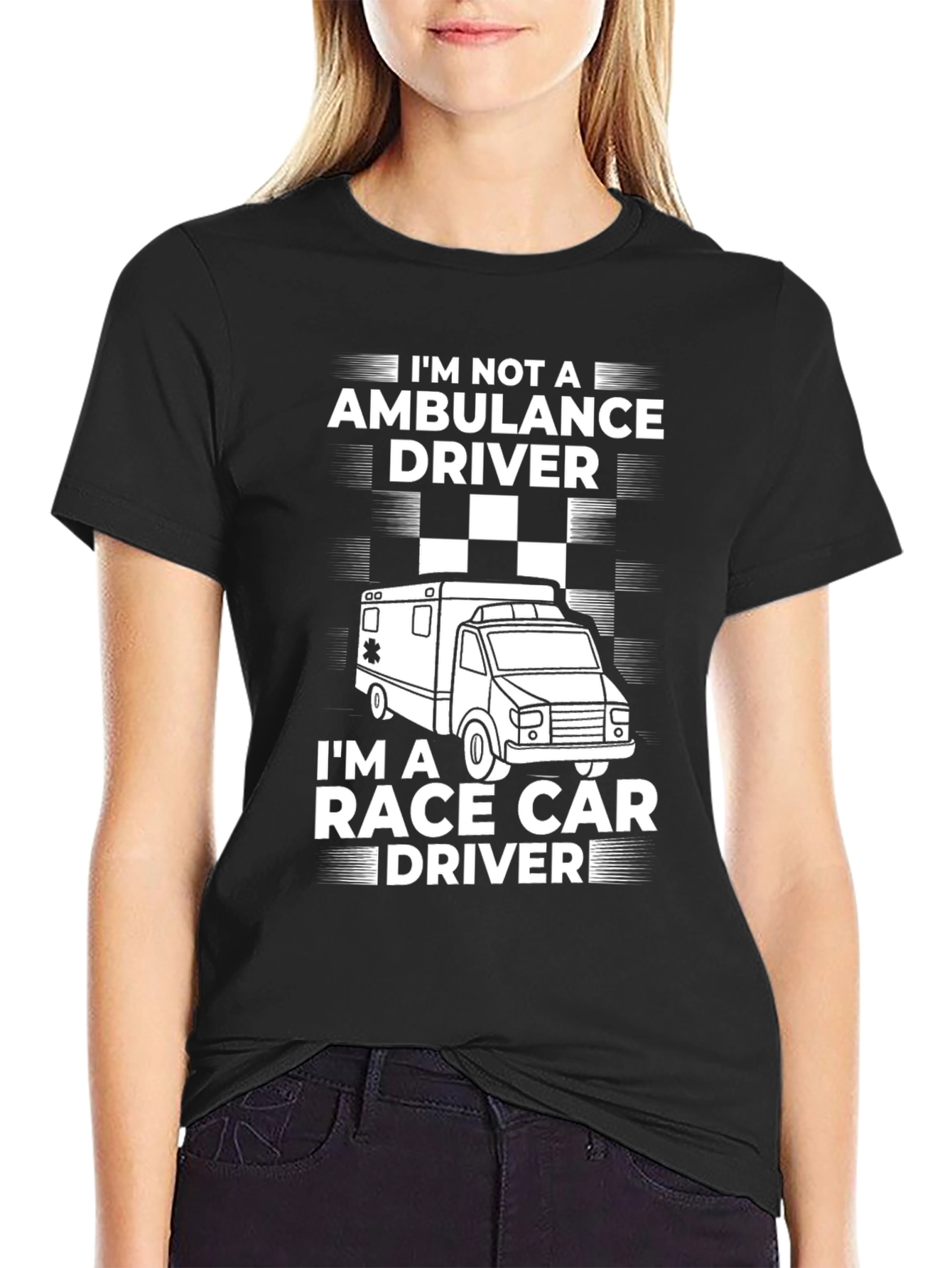 Race Car Driver T-Shirt - Not an Ambulance Driver