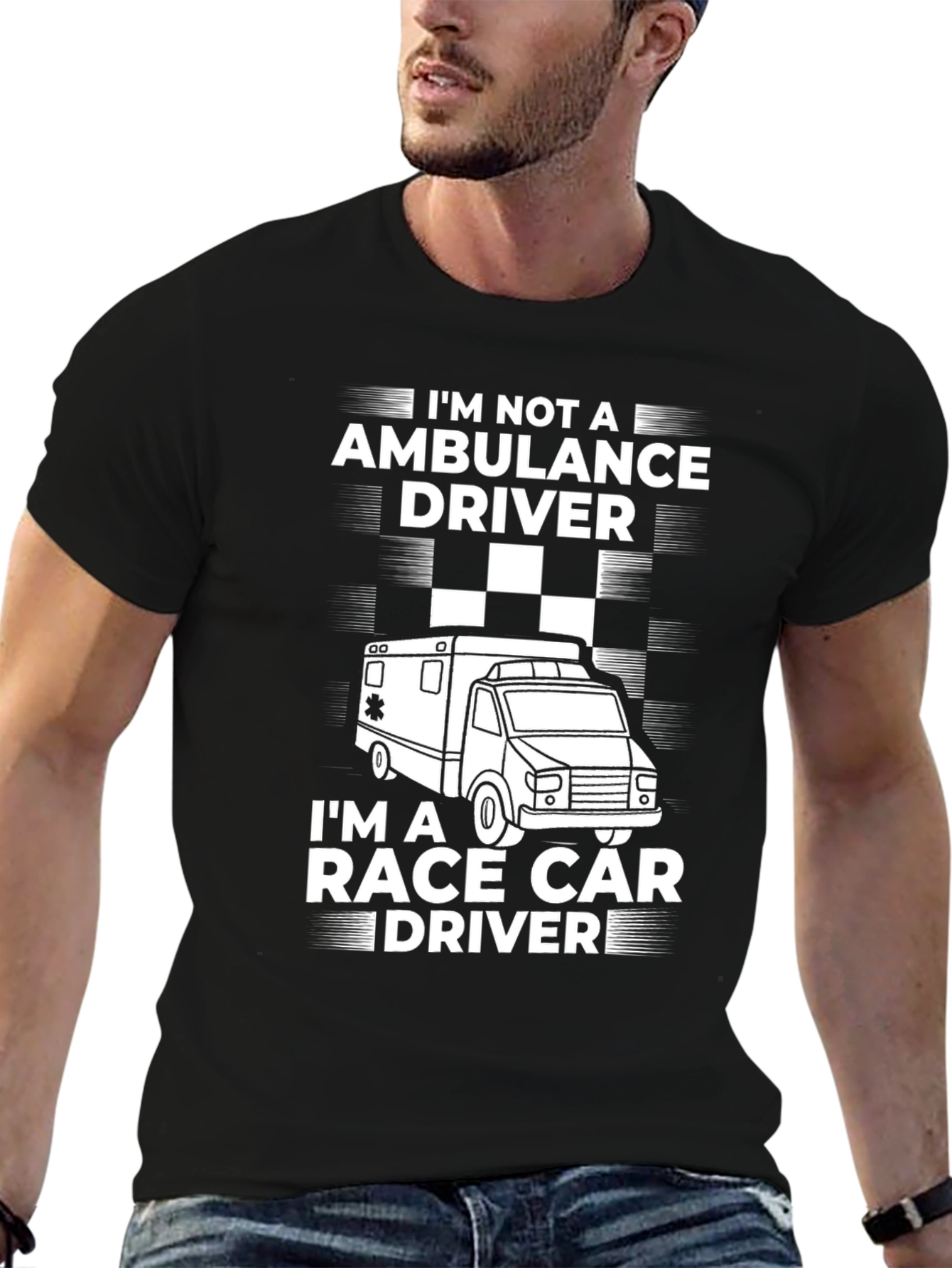 Race Car Driver T-Shirt - Not an Ambulance Driver