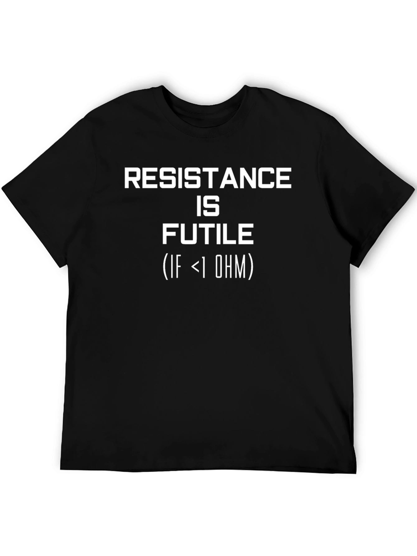 Resistance Is Futile Funny T-Shirt