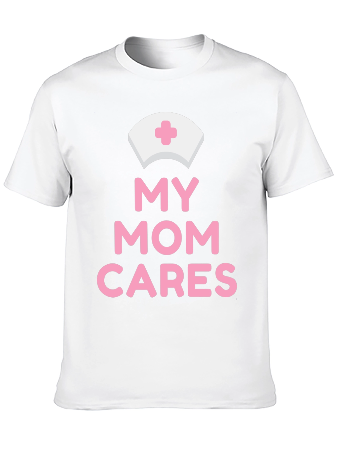 My Mom Cares T-Shirt - Nurse Appreciation