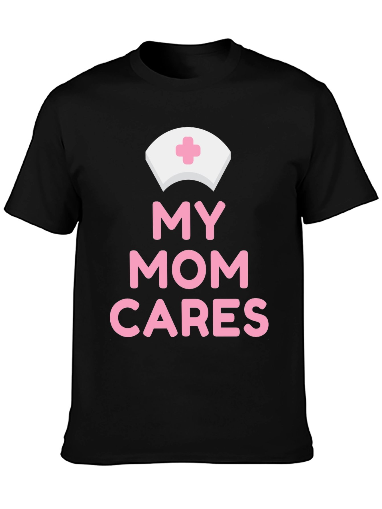My Mom Cares T-Shirt - Nurse Appreciation