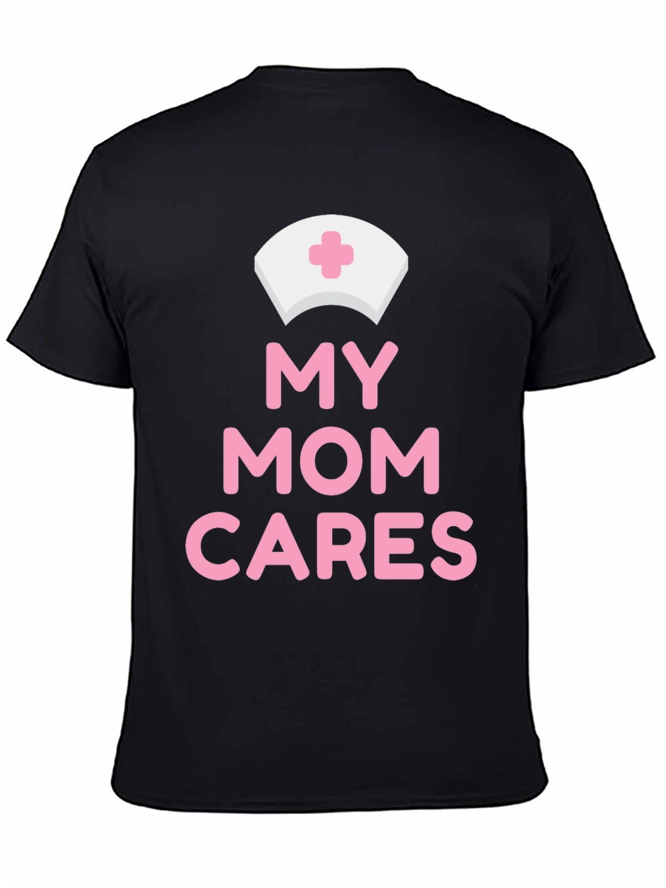 My Mom Cares T-Shirt - Nurse Appreciation